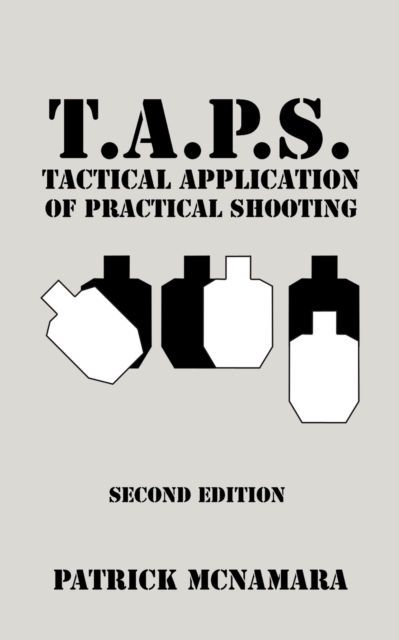 T.A.P.S. Tactical Application of Practical Shooting