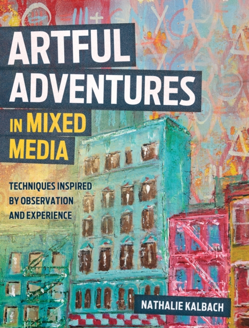 Artful Adventures in Mixed Media