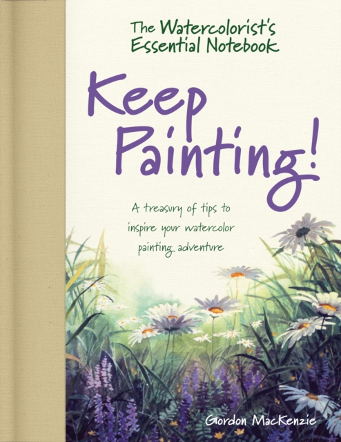 Watercolorist's Essential Notebook - Keep Painting!