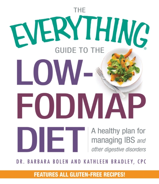 Everything Guide To The Low-FODMAP Diet