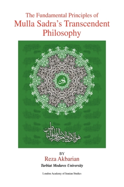 Fundamental Principles of Mulla Sadra's Transcendent Philosophy