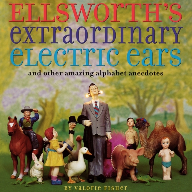 Ellsworth's Extraordinary Electric Ears and Other