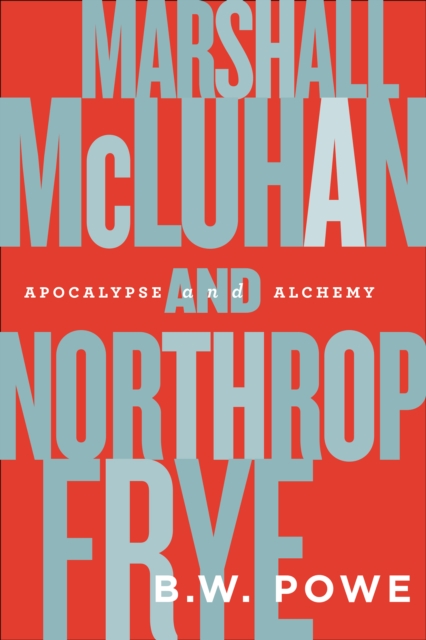 Marshall McLuhan and Northrop Frye