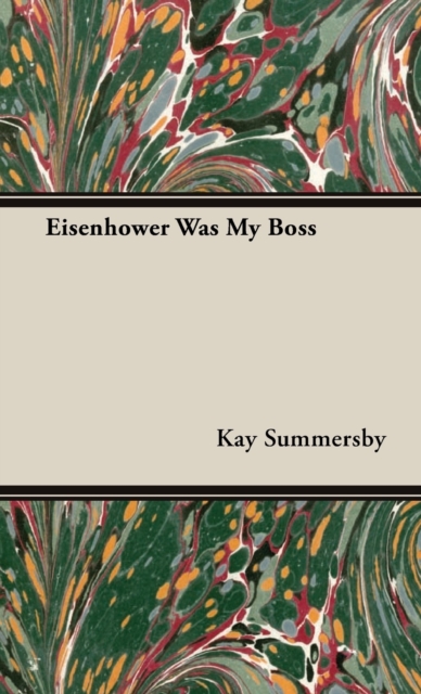 Eisenhower Was My Boss