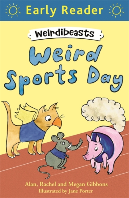 Early Reader: Weirdibeasts: Weird Sports Day
