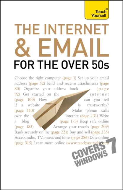 Internet and Email For The Over 50s: Teach Yourself