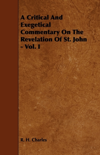 Critical And Exegetical Commentary On The Revelation Of St John Vol I