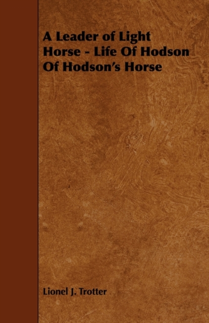 Leader of Light Horse - Life Of Hodson Of Hodson's Horse
