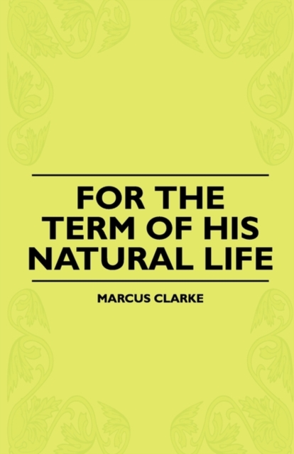 For The Term Of His Natural Life