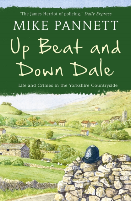 Up Beat and Down Dale: Life and Crimes in the Yorkshire Countryside