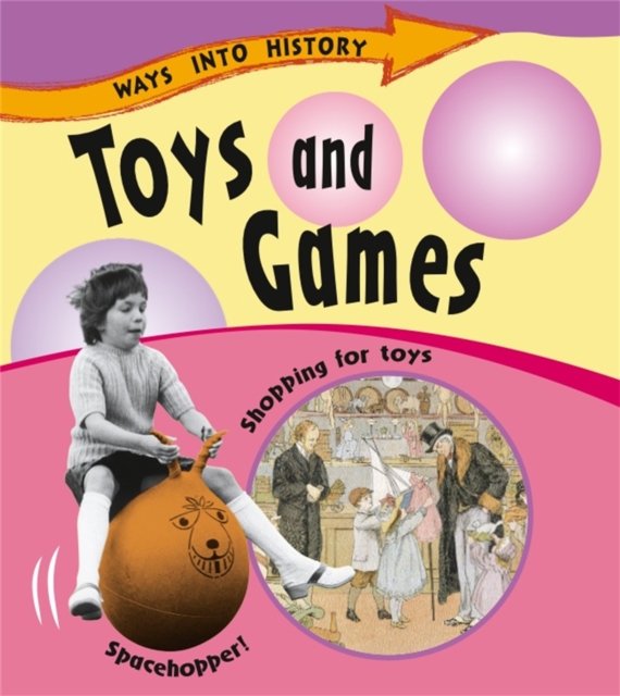 Ways Into History: Toys and Games