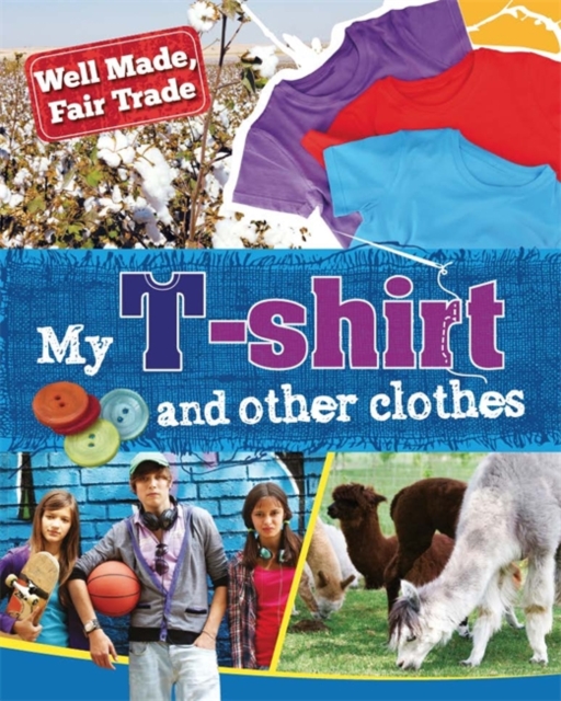 Well Made, Fair Trade: My T-shirt and other clothes