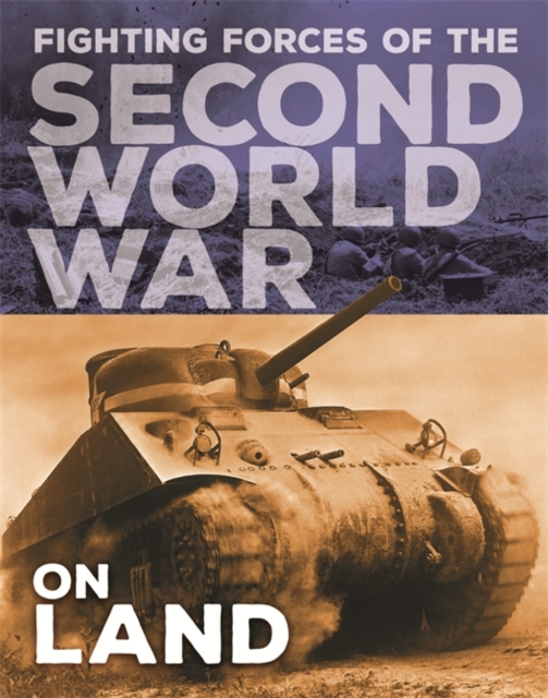 Fighting Forces of the Second World War: On Land