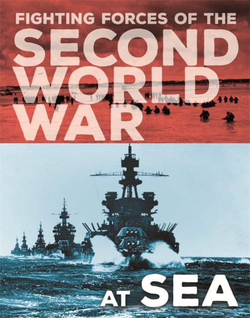 Fighting Forces of the Second World War: At Sea
