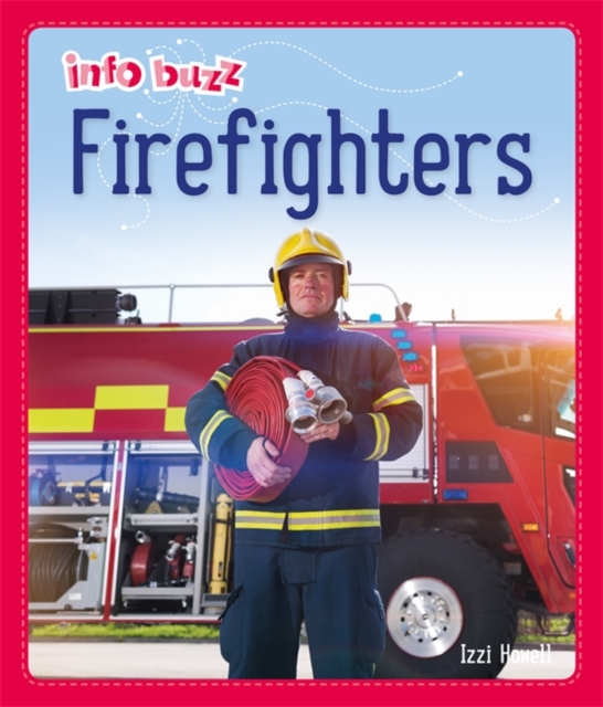 Info Buzz: People Who Help Us: Firefighters