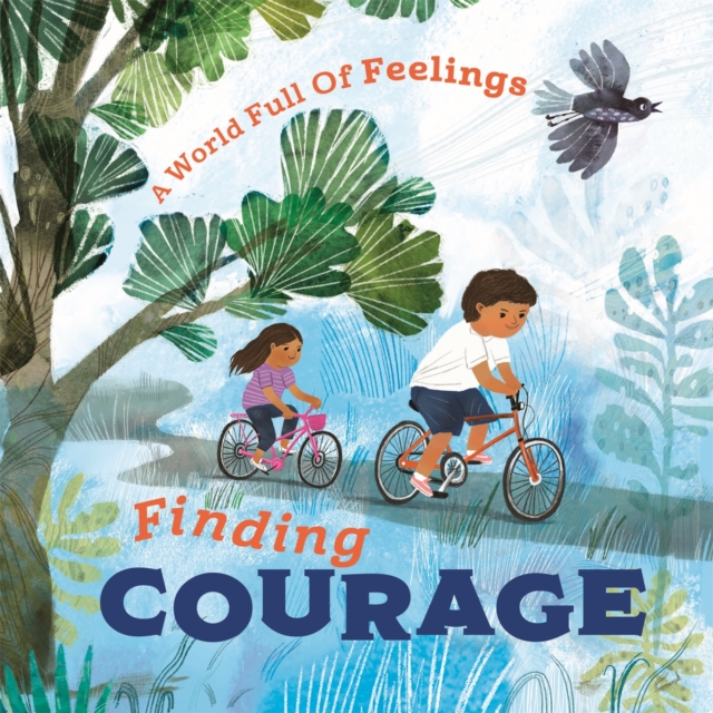 World Full of Feelings: Finding Courage