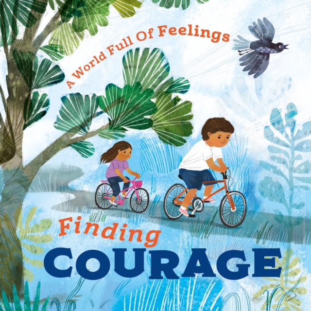 World Full of Feelings: Finding Courage
