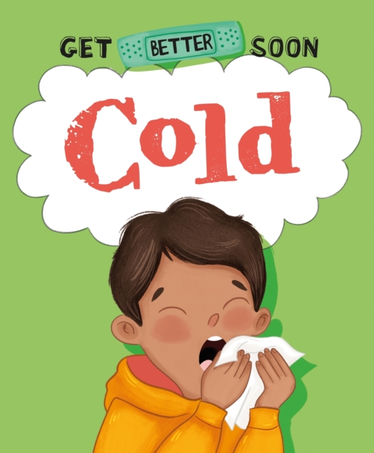 Get Better Soon!: Cold