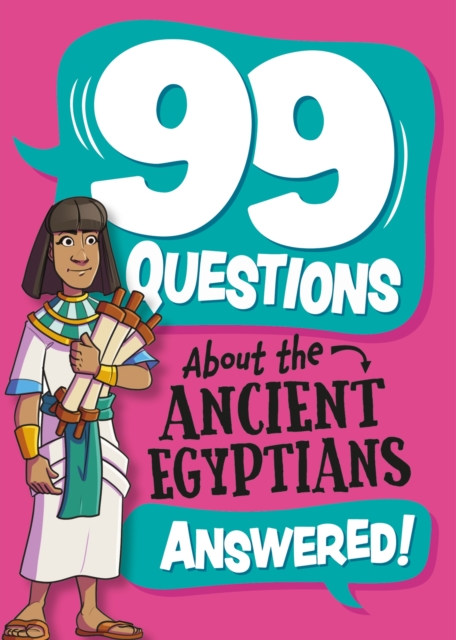 99 Questions About: The Ancient Egyptians