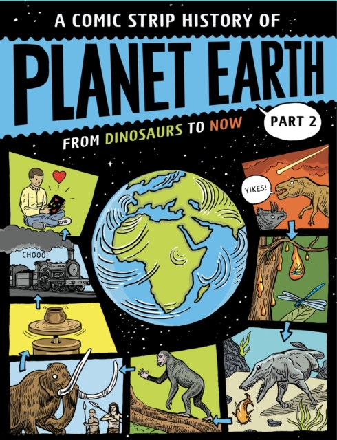 A Comic Strip History of Planet Earth: Part 2 From Dinosaurs to Now