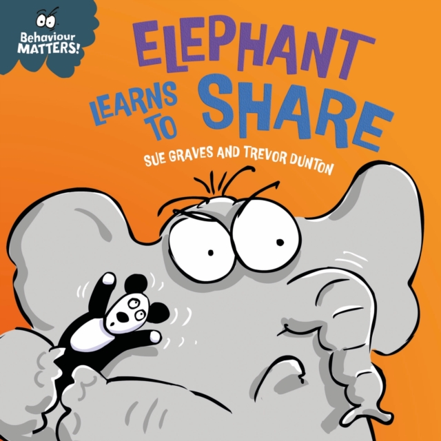 Behaviour Matters: Elephant Learns to Share - A book about sharing