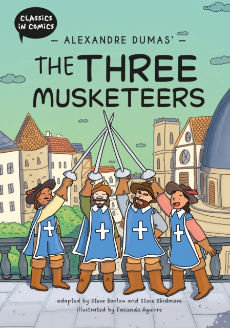 Classics in Comics: Alexandre Dumas' The Three Musketeers