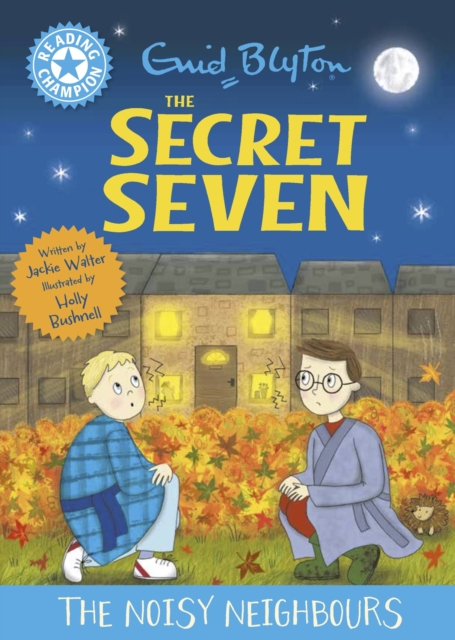 Reading Champion: The Secret Seven: The Noisy Neighbours