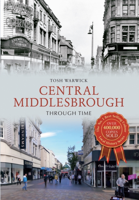 Central Middlesbrough Through Time