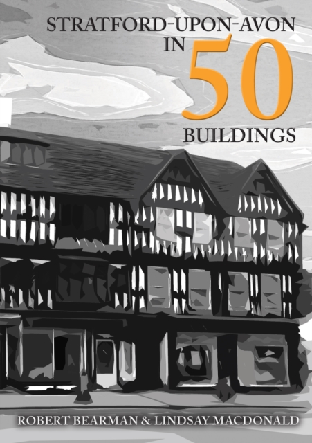 Stratford-upon-Avon in 50 Buildings