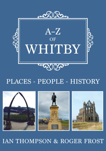 A-Z of Whitby