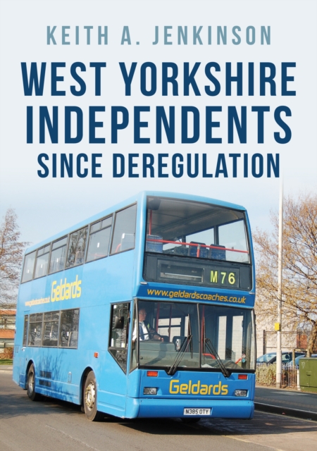 West Yorkshire Independents Since Deregulation