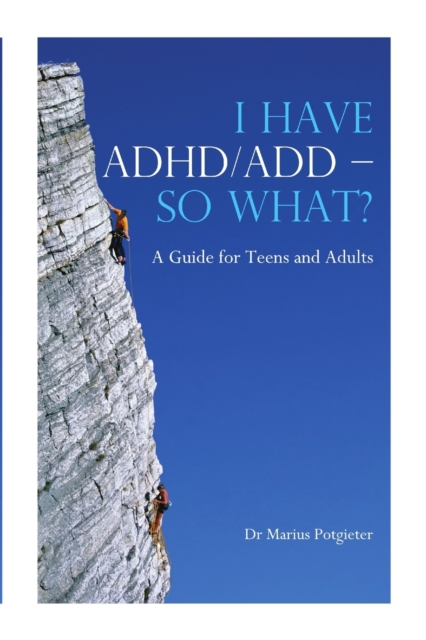 I Have ADHD/ADD - So What?