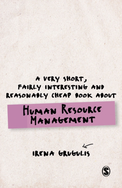 Very Short, Fairly Interesting and Reasonably Cheap Book About Human Resource Management