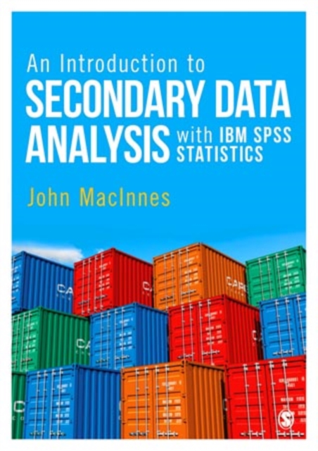 Introduction to Secondary Data Analysis with IBM SPSS Statistics