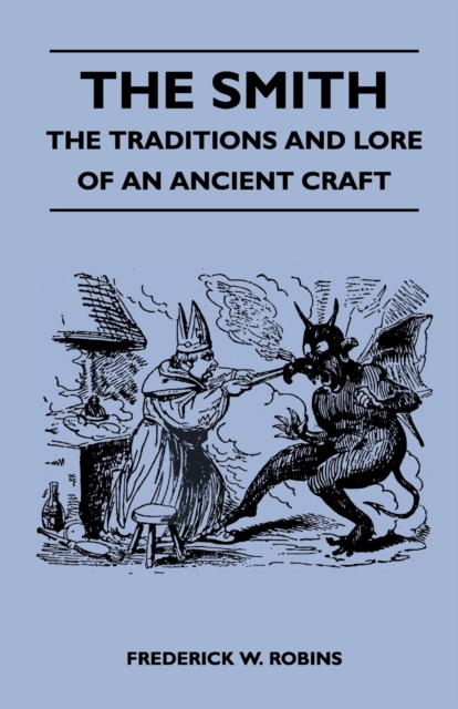 Smith - The Traditions And Lore Of An Ancient Craft