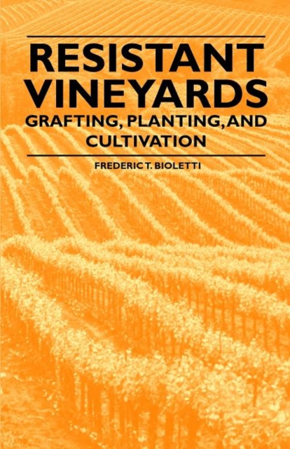 Resistant Vineyeards - Grafting, Planting, and Cultivation
