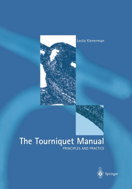 Tourniquet Manual - Principles and Practice