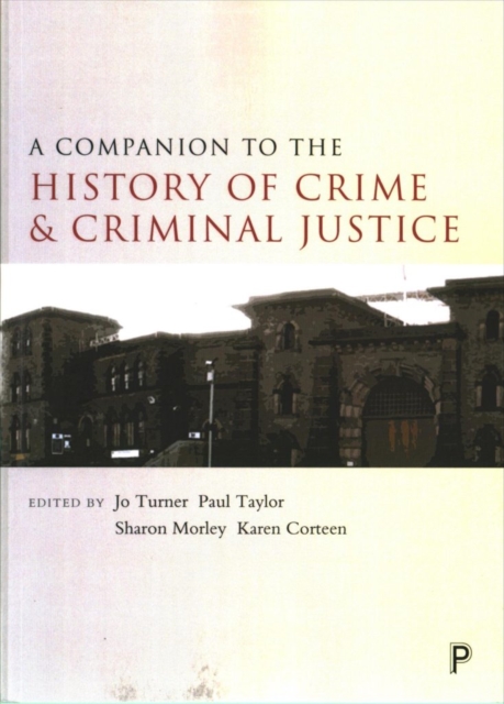 Companion to the History of Crime and Criminal Justice