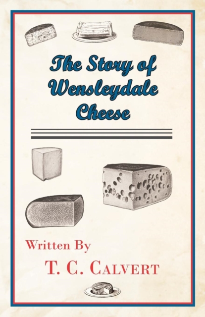 Story of Wensleydale Cheese