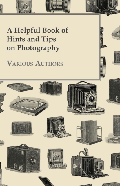 Helpful Book of Hints and Tips on Photography