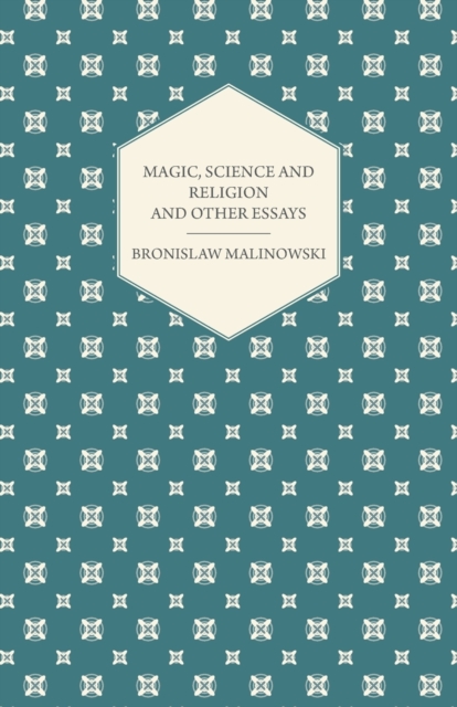 Magic, Science and Religion and Other Essays