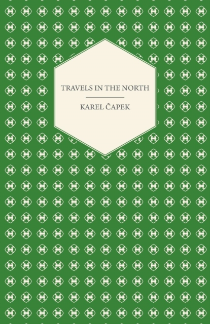 Travels in The North - Exemplified by the Author's Drawings - Translated by M. and R. Weatherall