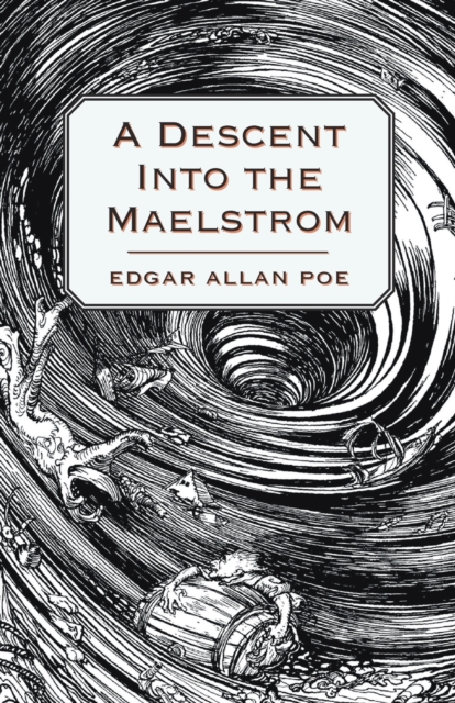 Descent into the Maelstrom