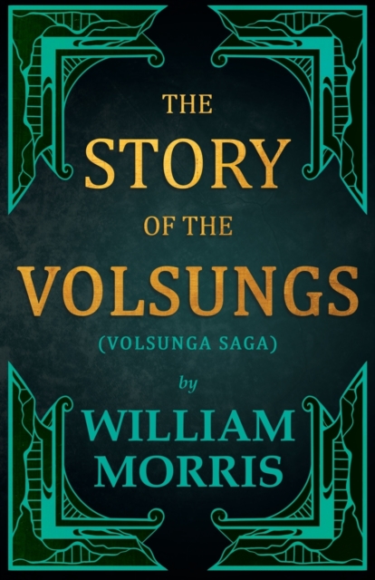 Story of the Volsungs, (Volsunga Saga)