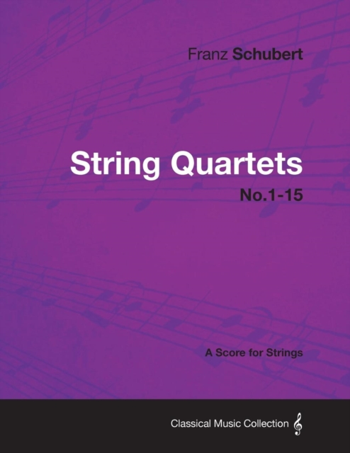 String Quartets No.1-15 - A Score for Strings