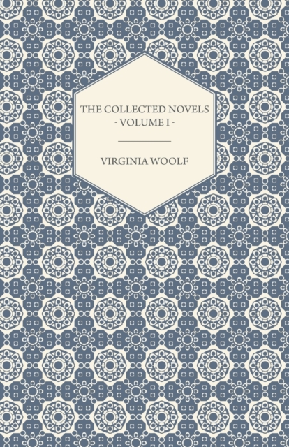 Collected Novels of Virginia Woolf - Volume I - The Years, The Waves