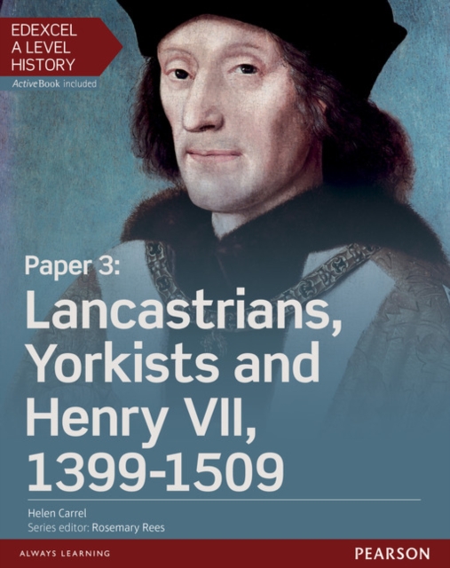 Edexcel A Level History, Paper 3: Lancastrians, Yorkists and Henry VII 1399-1509 Student Book + ActiveBook