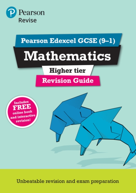 Pearson REVISE Edexcel GCSE Maths (Higher): Revision Guide incl. online revision, quizzes and videos - for 2025 and 2026 exams