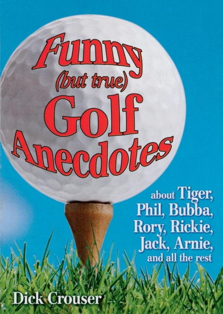 Funny (but true) Golf Anecdotes