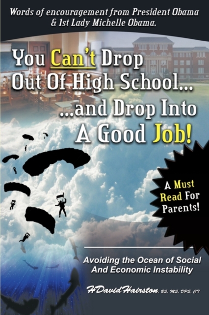 You Can'T Drop Out of High School and Drop into A Job